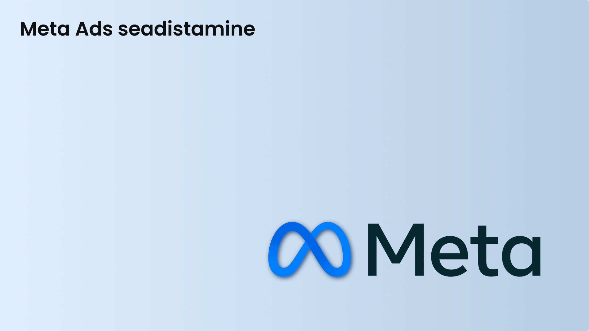 Meta reklaamide seadistamine – Facebooki ja Instagrami kampaaniate haldamine